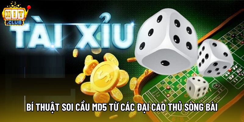 Bí thuật soi cầu MD5 từ các đại cao thủ sòng bài Bí thuật soi cầu MD5 từ các đại cao thủ sòng bài