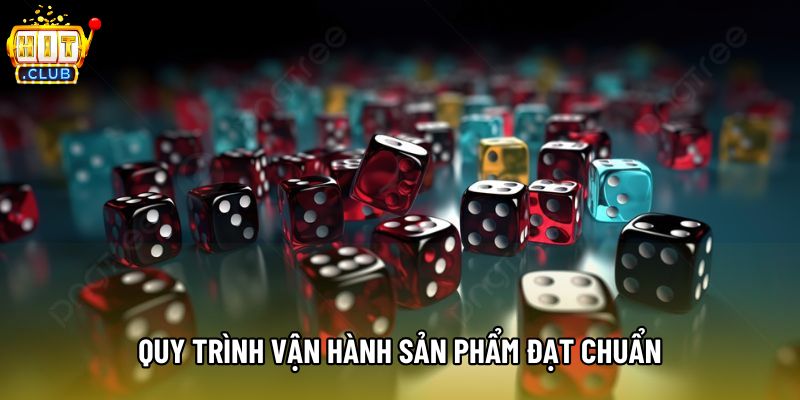 Quy trình vận hành sản phẩm đạt chuẩn Quy trình vận hành sản phẩm đạt chuẩn