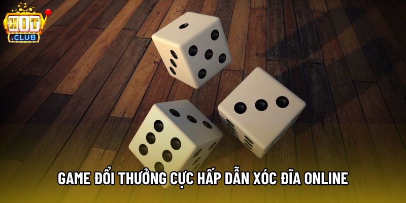 Game đổi thưởng cực hấp dẫn Xóc đĩa online Game đổi thưởng cực hấp dẫn Xóc đĩa online